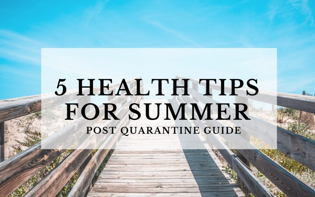 Your Post-COVID Summer Health Tips