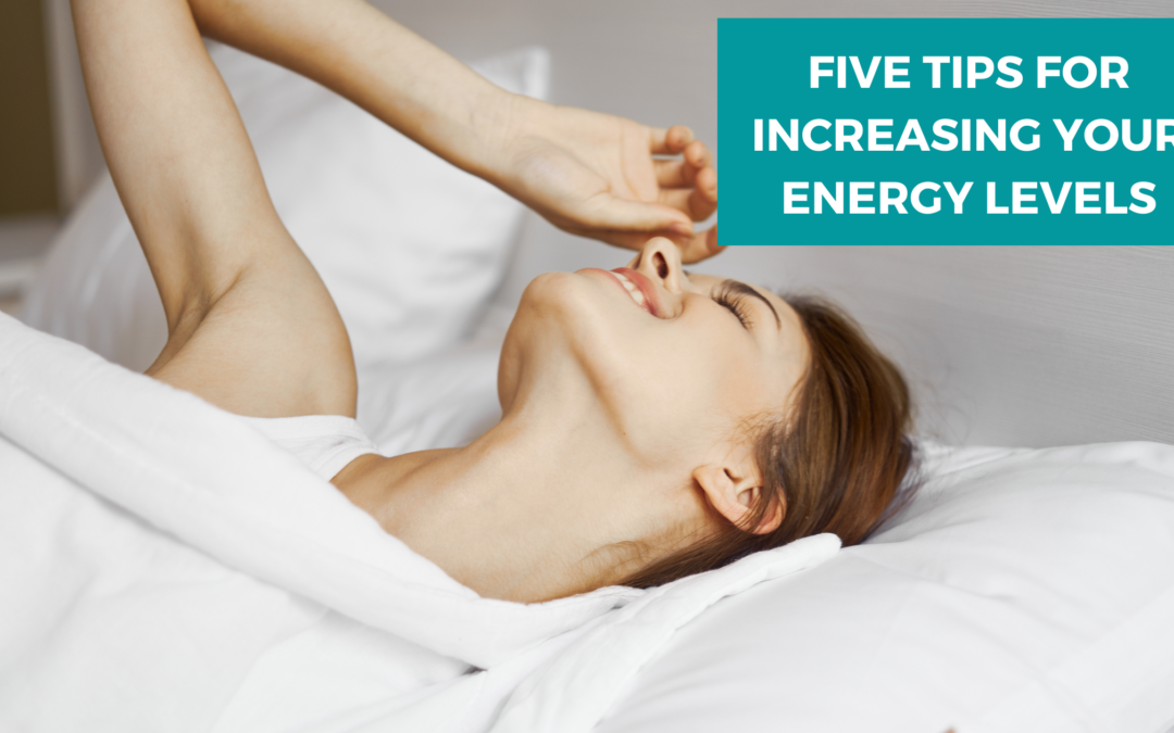 5 Tips for Increasing Your Energy